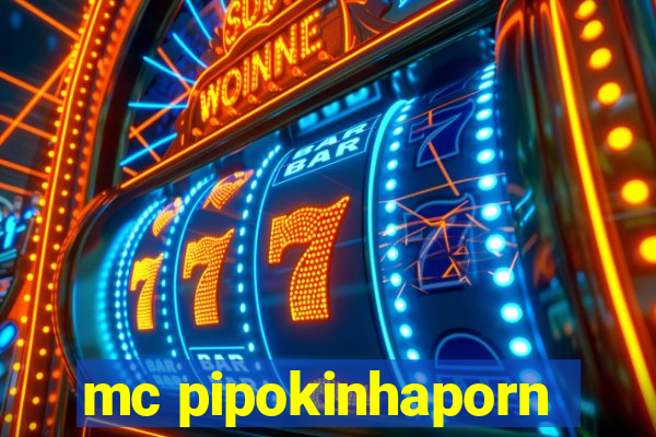 mc pipokinhaporn